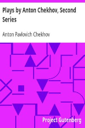 [Gutenberg 7986] • Plays by Anton Chekhov, Second Series